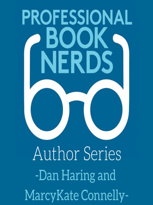 Title details for Dan Haring and MarcyKate Connolly Interview by Professional Book Nerds - Available